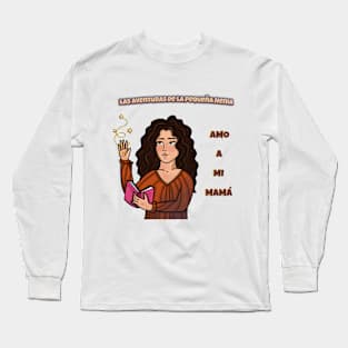 Mamá - The Adventures of Little Nenia - Spanish version Long Sleeve T-Shirt